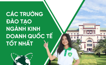 12 trường đào tạo ngành kinh doanh quốc tế tốt nhất