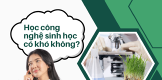 học công nghệ sinh học có khó không