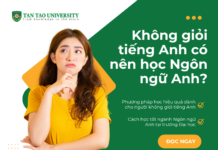 Không giỏi tiếng Anh có nên học Ngôn ngữ Anh?