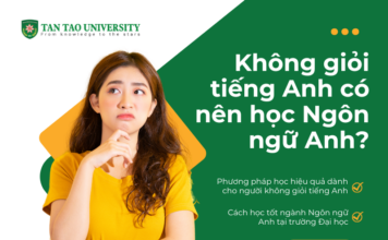 Không giỏi tiếng Anh có nên học Ngôn ngữ Anh?