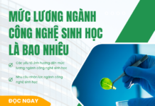 Mức lương ngành công nghệ sinh học