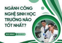 ngành công nghệ sinh học trường nào tốt nhất