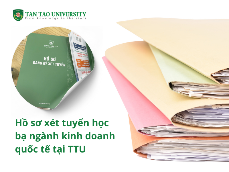 Hồ sơ xét tuyển học bạ ngành kinh doanh quốc tế tại TTU