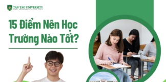 15 Điểm Nên Học Trường Nào Tốt?