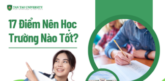 17 điểm học trường nào tốt