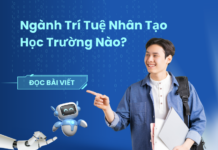 Ngành Trí Tuệ Nhân Tạo Học Trường Nào? Top 13 Trường Đào Tạo Tốt