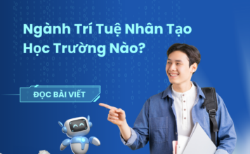 Ngành Trí Tuệ Nhân Tạo Học Trường Nào? Top 13 Trường Đào Tạo Tốt