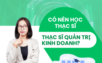 Có nên học thạc sĩ quản trị kinh doanh?