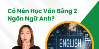 Có nên học Văn bằng 2 Ngôn ngữ Anh?