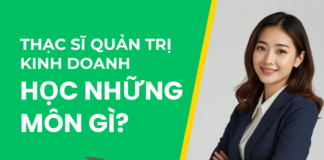 Thạc sĩ quản trị kinh doanh học những môn gì?