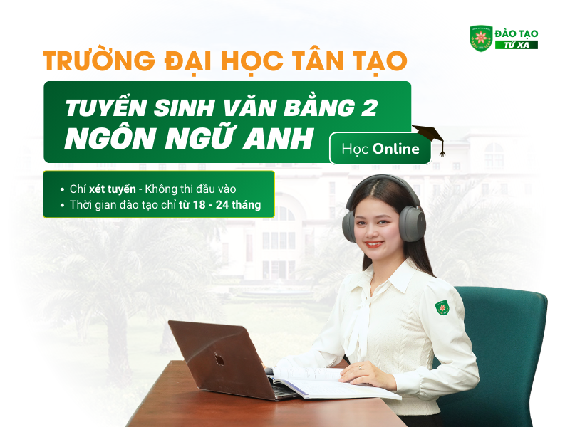 Trường Đại Học Tân Tạo tuyển sinh văn bằng 2 ngôn ngữ Anh