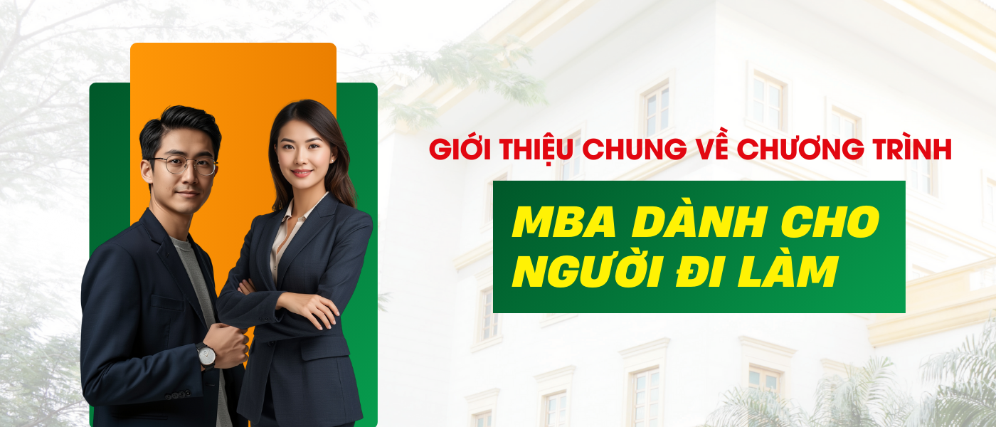 Học MBA cho người đi làm: Học trường nào? Cách chọn chương trình học phù hợp 1 Học MBA cho người đi làm