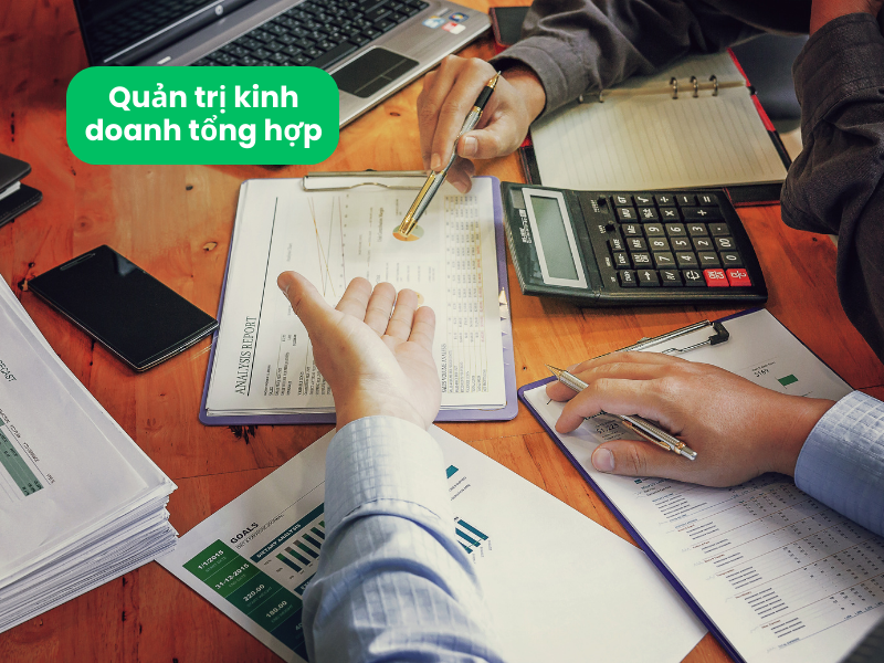 13 Chuyên Ngành Quản Trị Kinh Doanh Phổ Biến Nhất 1 Quản trị kinh doanh tổng hợp