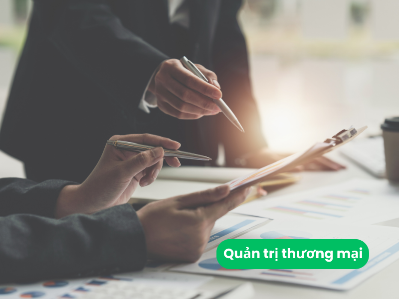 13 Chuyên Ngành Quản Trị Kinh Doanh Phổ Biến Nhất 12 Quản trị thương mại