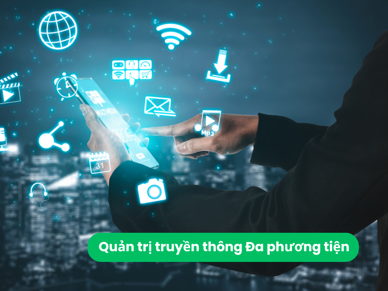 13 Chuyên Ngành Quản Trị Kinh Doanh Phổ Biến Nhất 9 Quản trị truyền thông Đa phương tiện