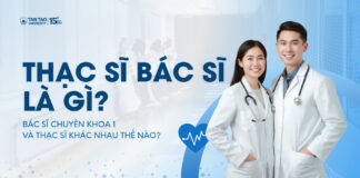 Thạc sĩ bác sĩ là gì? Bác sĩ chuyên khoa 1 và thạc sĩ khác nhau thế nào?