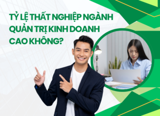 Tỷ lệ thất nghiệp quản trị kinh doanh cao không?