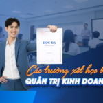 Các Trường Xét Học Bạ Ngành Quản Trị Kinh Doanh Các Trường Xét Học Bạ Ngành Quản Trị Kinh Doanh
