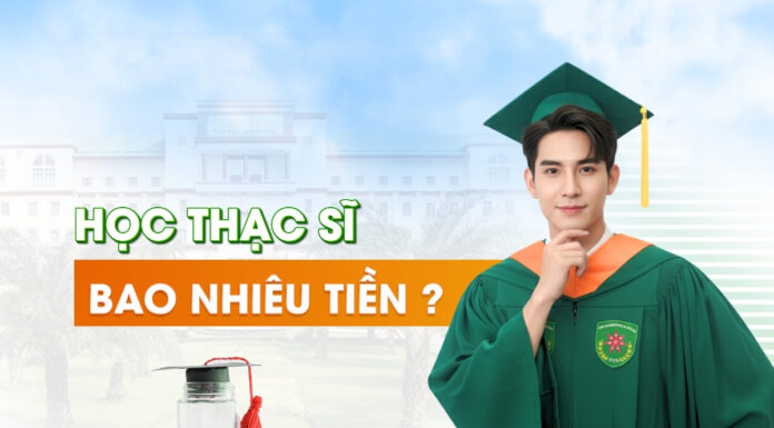 Học thạc sĩ bao nhiêu tiền? Chi tiết chi phí học Thạc sĩ tại Việt Nam Học thạc sĩ bao nhiêu tiền