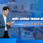 Mức lương trung bình của ngành quản trị kinh doanh Mức lương trung bình của ngành quản trị kinh doanh