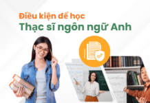 Điều kiện để học thạc sĩ ngôn ngữ Anh