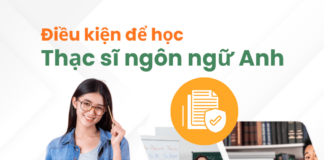 Điều kiện để học thạc sĩ ngôn ngữ Anh