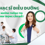 Thạc sĩ Điều dưỡng và những thông tin quan trọng cần biết