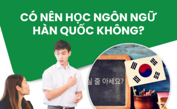 Có nên học ngôn ngữ Hàn Quốc không? Phân tích tiềm năng, cơ hội việc làm Có nên học ngôn ngữ Hàn Quốc không