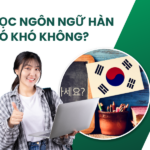 Học ngôn ngữ Hàn có khó không?