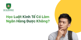 Học Luật Kinh Tế Có Làm Ngân Hàng Được Không?